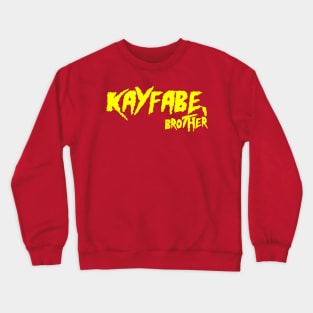 Kayfabe, Brother Crewneck Sweatshirt